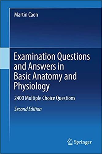 Examination Questions and Answers in Basic Anatomy and Physiology: 2400 Multiple Choice Questions 2nd Edition