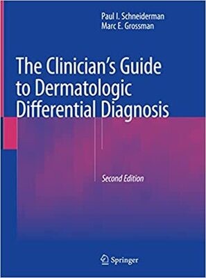 The Clinician&#39;s Guide to Dermatologic Differential Diagnosis 2nd ed