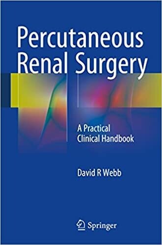 Percutaneous Renal Surgery: A Practical Clinical Handbook 1st ed. 2016 Edition
