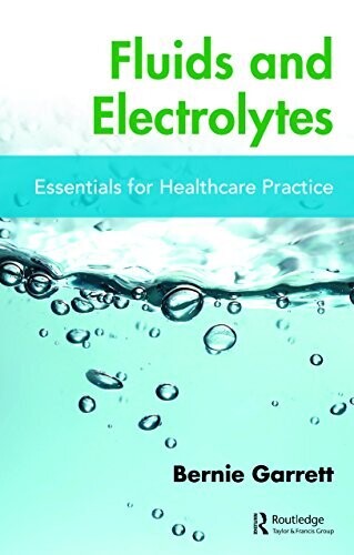 Fluids and Electrolytes
Essentials for Healthcare Practice