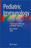 Pediatric Immunology: A Case-Based Collection with MCQs, Volume 2 1st ed. 2019 Edition