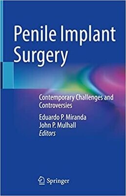 Penile Implant Surgery: Contemporary Challenges and Controversies