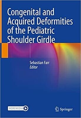 Congenital and Acquired Deformities of the Pediatric Shoulder Girdle
