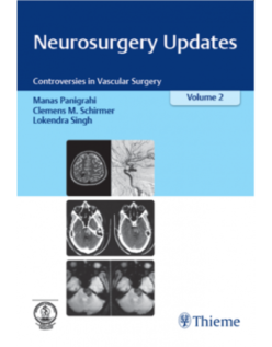 Neurosurgery Updates, Volume 2: Controversies in Vascular Surgery 2021