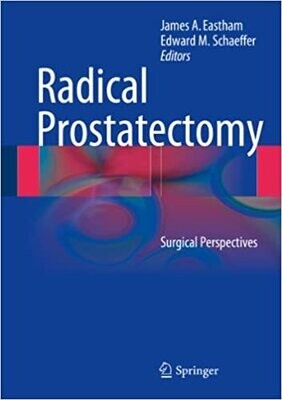 Radical Prostatectomy: Surgical Perspectives 2014th Edition