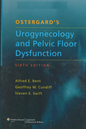 Ostergard&#39;s Urogynecology and Pelvic Floor Dysfunction Sixth Edition