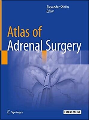 Atlas of Adrenal Surgery 1st ed. 2019 Edition
