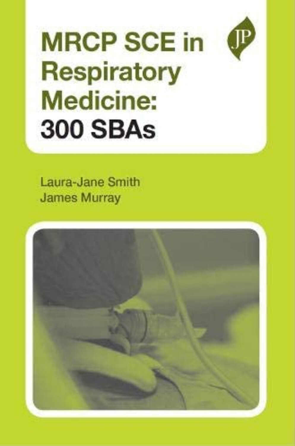 MRCP SCE in Respiratory Medicine: 300 SBAs