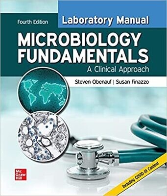 Laboratory Manual for Microbiology Fundamentals: A Clinical Approach 4th Edition