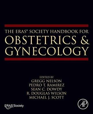 The ERAS® Society Handbook for Obstetrics &amp; Gynecology