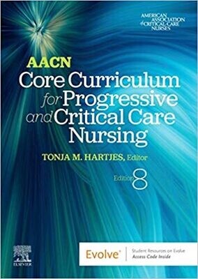 AACN Core Curriculum for Progressive and Critical Care Nursing 8th Edition