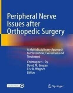 Peripheral Nerve Issues after Orthopedic Surgery A Multidisciplinary Approach to Prevention, Evaluation and Treatment
