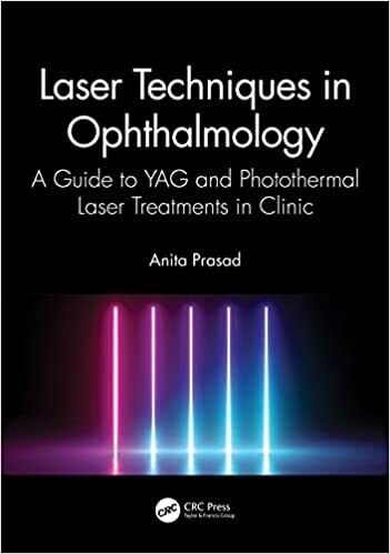 Laser Techniques in Ophthalmology: A Guide to YAG and Photothermal Laser Treatments in Clinic 1st Edition