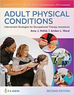 Adult Physical Conditions: Intervention Strategies for Occupational Therapy Assistants, 2nd Edition