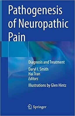 Pathogenesis of Neuropathic Pain: Diagnosis and Treatment 1st ed