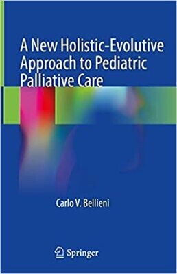 A New Holistic-Evolutive Approach to Pediatric Palliative Care