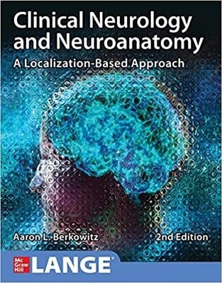 Clinical Neurology and Neuroanatomy: A Localization-Based Approach, Second Edition