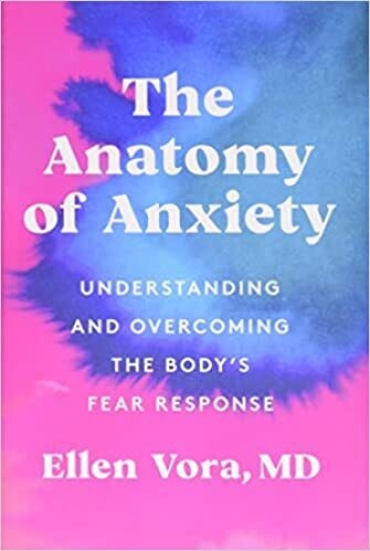The Anatomy of Anxiety: Understanding and Overcoming the Body&#39;s Fear Response