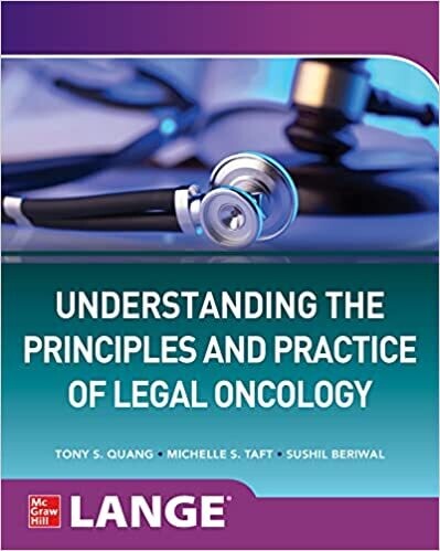 Understanding The Principles and Practice of Legal Oncology 1st Edition