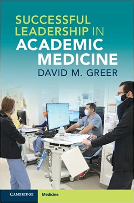 Successful Leadership in Academic Medicine New Edition