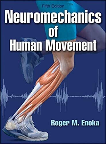 Neuromechanics of Human Movement Fifth Edition