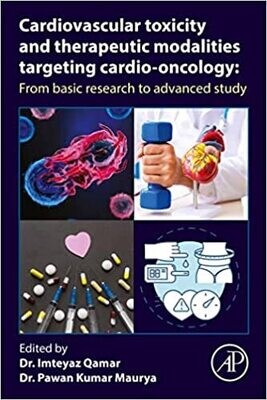 Cardiovascular Toxicity and Therapeutic Modalities Targeting Cardio-oncology: From Basic Research to Advanced Study
