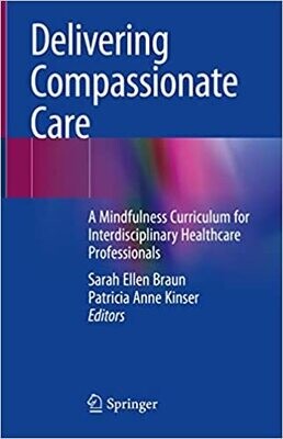 Delivering Compassionate Care: A Mindfulness Curriculum for Interdisciplinary Healthcare Professionals