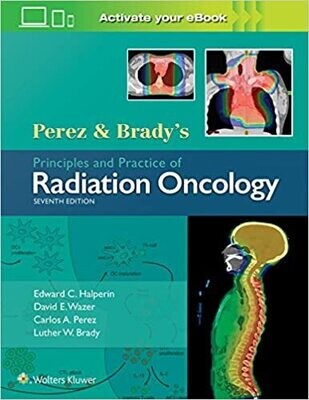 Perez &amp; Brady&#39;s Principles and Practice of Radiation Oncology 7th Edition 2022