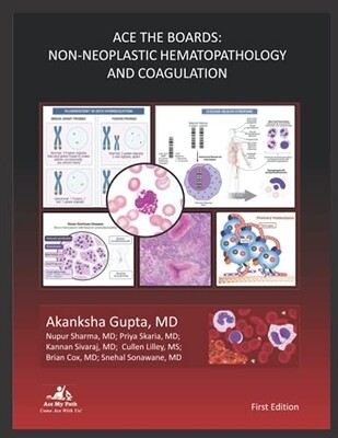 ACE the Boards: Non-Neoplastic Hematopathology and Coagulation