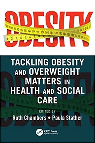 Tackling Obesity and Overweight Matters in Health and Social Care 1st Edition