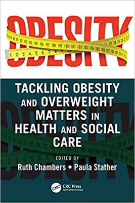 Tackling Obesity and Overweight Matters in Health and Social Care 1st Edition
