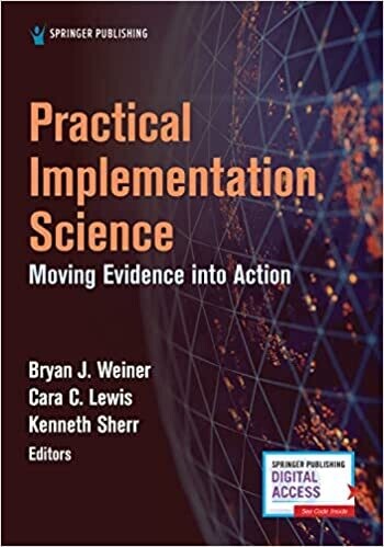 Practical Implementation Science: Moving Evidence into Action 1st Edition