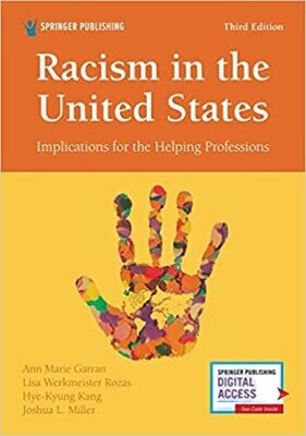 Racism in the United States, Third Edition: Implications for the Helping Professions 3rd Edition