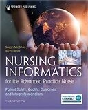 Nursing Informatics for the Advanced Practice Nurse, Third Edition: Patient Safety, Quality, Outcomes, and Interprofessionalism 3rd Edition