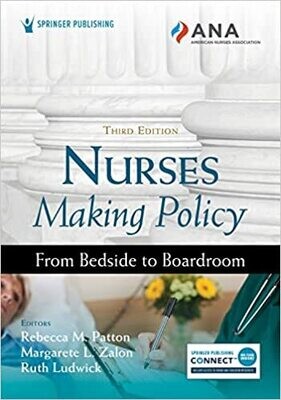 Nurses Making Policy, Third Edition: From Bedside to Boardroom 3rd Edition