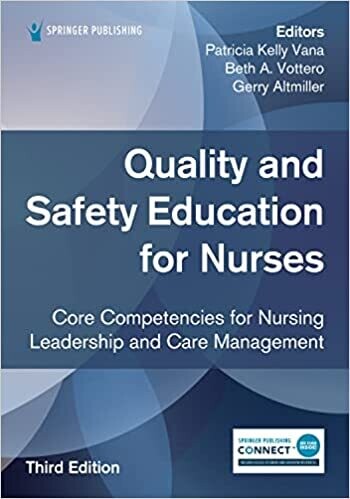 Quality and Safety Education for Nurses, Third Edition: Core Competencies for Nursing Leadership and Care Management 3rd Edition