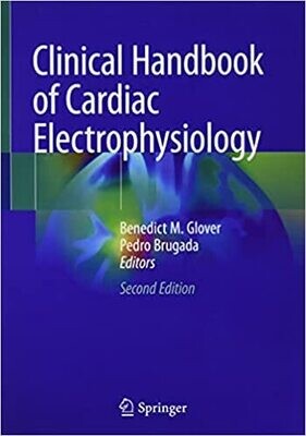 Clinical Handbook of Cardiac Electrophysiology 2nd ed. 2021 Edition