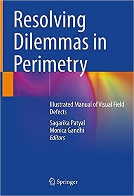 Resolving Dilemmas in Perimetry: Illustrated Manual of Visual Field Defects