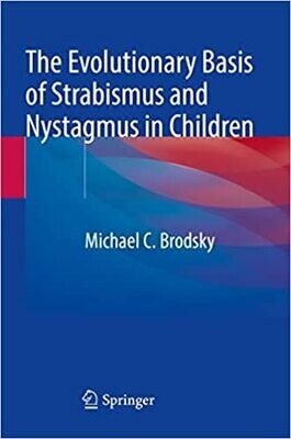The Evolutionary Basis of Strabismus and Nystagmus in Children 1st ed