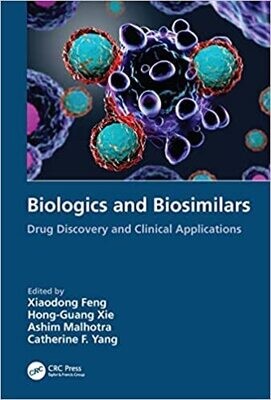 Biologics and Biosimilars: Drug Discovery and Clinical Applications 1st Edition