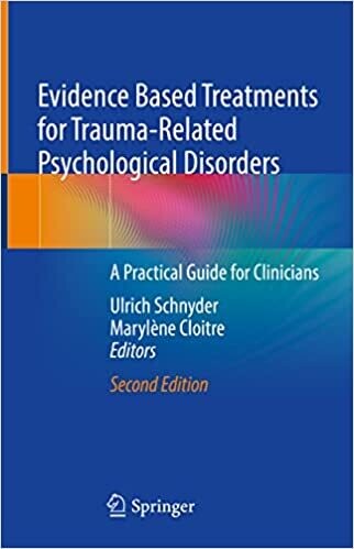 Evidence Based Treatments for Trauma-Related Psychological Disorders: A Practical Guide for Clinicians 2nd ed. 2022 Edition