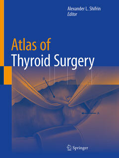 Atlas of Thyroid Surgery , 1st ed. 2022