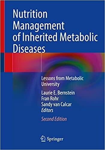Nutrition Management of Inherited Metabolic Diseases: Lessons from Metabolic University 2nd ed. 2022 Edition