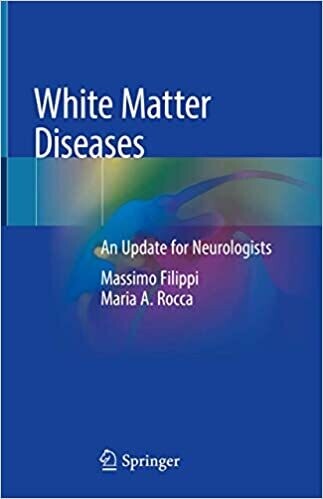 White Matter Diseases: An Update for Neurologists 1st ed. 2020 Edition