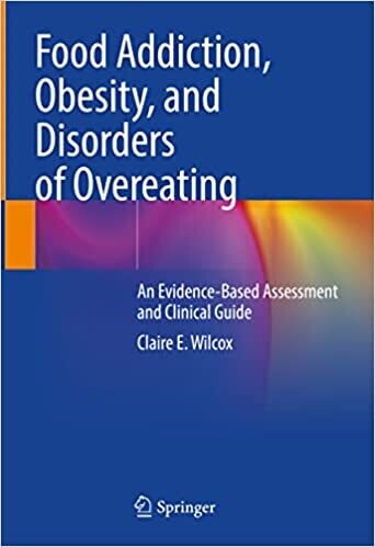 Food Addiction, Obesity, and Disorders of Overeating: An Evidence-Based Assessment and Clinical Guide 1st ed. 2021 Edition