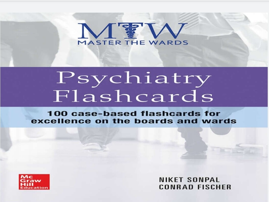 Master the Wards Psychiatry Flashcards 100 Case-Based Flashcards for Exellence on the Boards and Wards