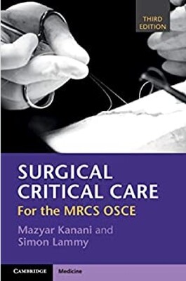 Surgical Critical Care for the MRCS OSCE 3rd Edition 2021
