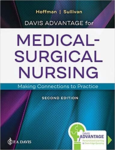 Davis Advantage for Medical-Surgical Nursing: Making Connections to Practice Second Edition