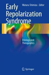 Early Repolarization Syndrome Etiology and Therapeutics