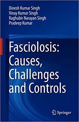 Fasciolosis: Causes, Challenges and Controls 1st ed
